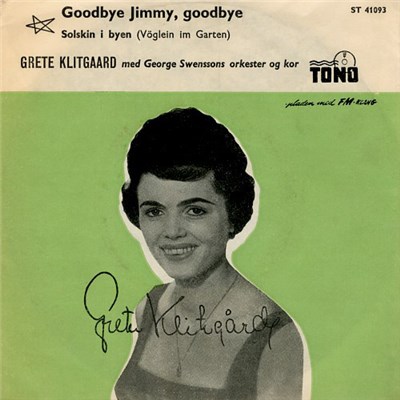 Grete Klitgaard Med George Swenssons Orkester Og Kor - Goodbye Jimmy, Goodbye / Solskin I Byen download mp3 flac