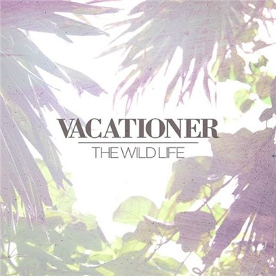 Vacationer - The Wild Life download mp3 flac