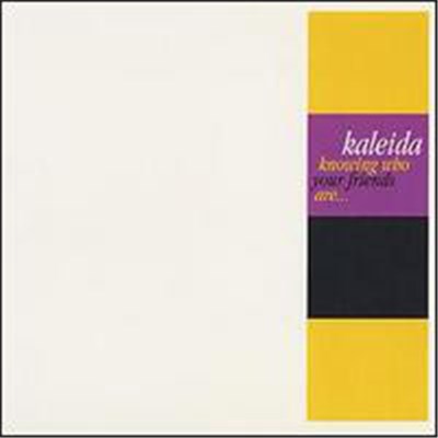Kaleida - Knowing Who Your Friends Are... download mp3 flac