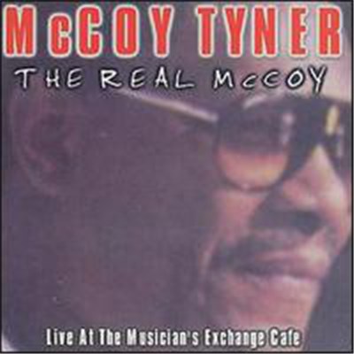 McCoy Tyner - The Real McCoy - Live At The Musicians Exchange Cafe download mp3 flac