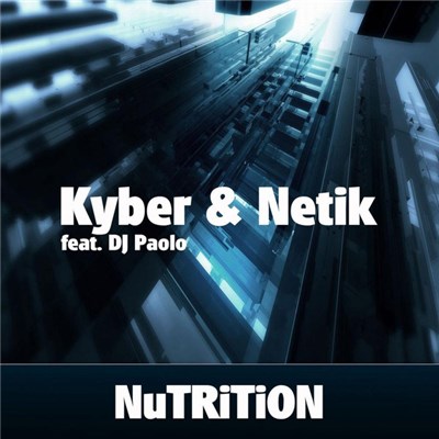 Kyber & Netik Feat. DJ Paolo - Nutrition download mp3 flac