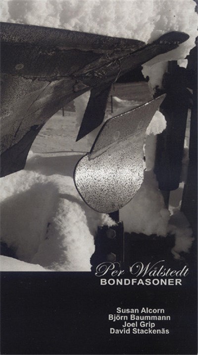 Per Wålstedt With Susan Alcorn, Björn Baummann, Joel Grip, David Stackenäs - Bondfasoner download mp3 flac