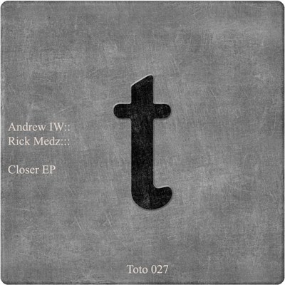 Andrew IW / Rick Medz - Closer EP download mp3 flac