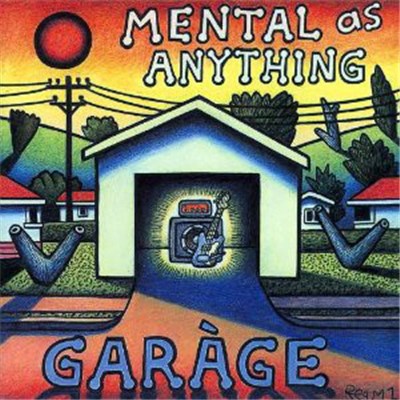 Mental As Anything - Garage download mp3 flac