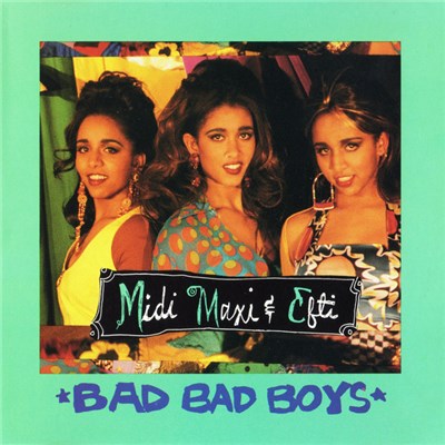 Midi Maxi & Efti - Bad Bad Boys download mp3 flac