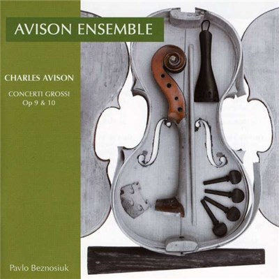 Charles Avison, Avison Ensemble, Pavlo Beznosiuk - Concerto Grossi Op. 9 & 10 download mp3 flac