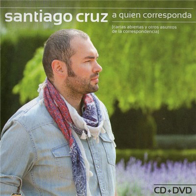 Santiago Cruz - A Quien Corresponda (Cartas Abiertas Y Otros Asuntos De La Correspondencia) download mp3 flac