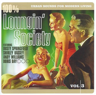 Various - 100% Loungin' Society - Urban Sounds For Modern Living Vol. 3 download mp3 flac