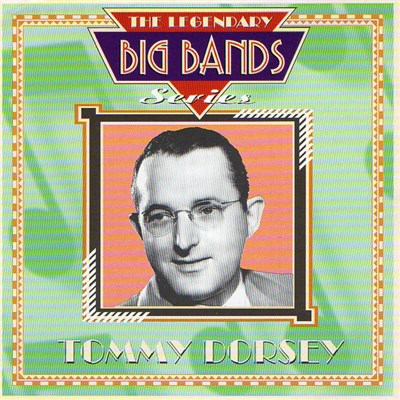 Tommy Dorsey - The Legendary Big Bands Series download mp3 flac