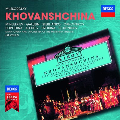 Mussorgsky / Minjelkiev • Galusin • Steblianko • Ohotnikov • Borodina • Alexeyev • Prokina • Pluzhnikov, Kirov Opera And Orchestra Of The Mariinsky Theatre • Gergiev - Khovanshchina download mp3 flac