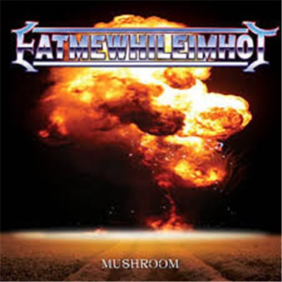 Eatmewhileimhot! - Mushroom download mp3 flac