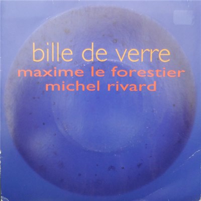 Maxime Le Forestier, Michel Rivard - Bille De Verre download mp3 flac