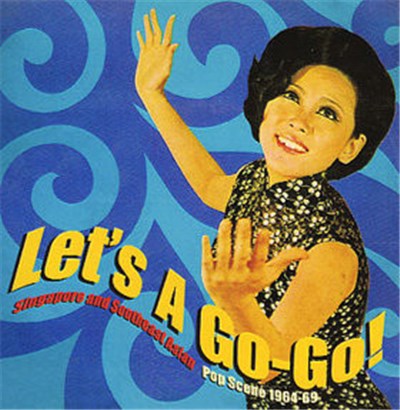 Various - Let's A Go-Go! (Singapore And Southeast Asian Pop Scene 1964-69) download mp3 flac