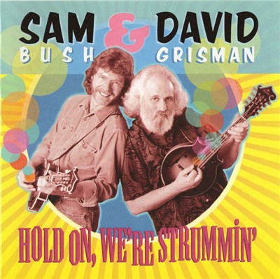 Sam Bush & David Grisman - Hold On, We're Strummin' download mp3 flac