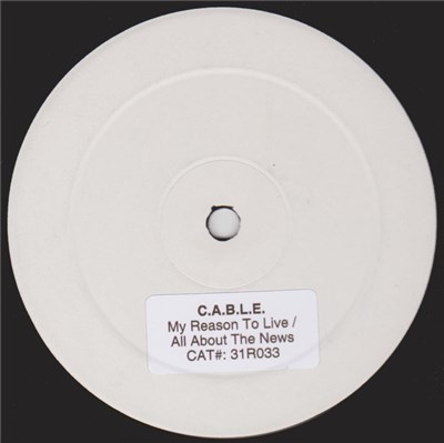 C.A.B.L.E. - My Reason To Live / All About The News download mp3 flac