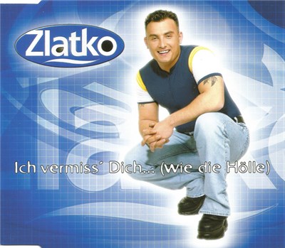 Zlatko - Ich Vermiss' Dich... (Wie Die Hölle) download mp3 flac