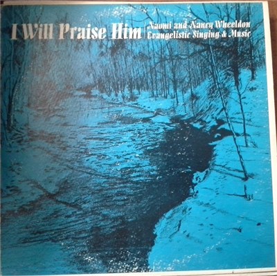 Naomi And Nancy Wheeldon - I Will Praise Him download mp3 flac