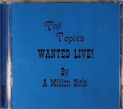 The Topics - Wanted Live! By A Million Girls download mp3 flac