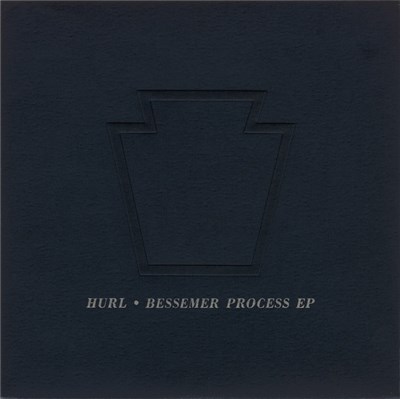 Hurl - Bessemer Process EP download mp3 flac