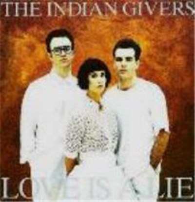The Indian Givers - Love Is A Lie download mp3 flac