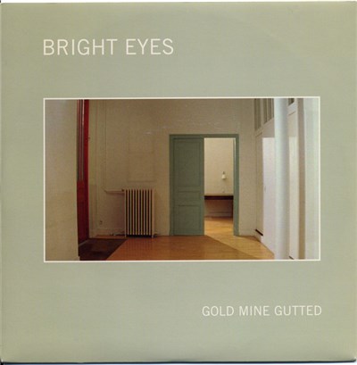 Bright Eyes - Gold Mine Gutted download mp3 flac