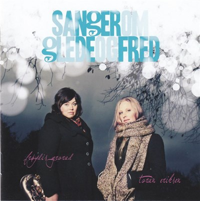 Frøydis Grorud, Torun Eriksen - Sanger Om Glede Og Fred download mp3 flac