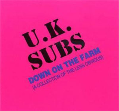 U.K. Subs - Down On The Farm (A Collection Of The Less Obvious) download mp3 flac
