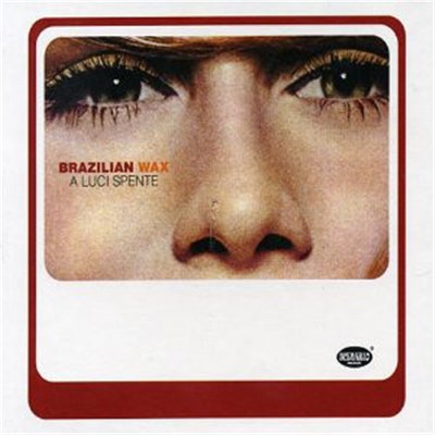 Brazilian Wax - A Luci Spente download mp3 flac