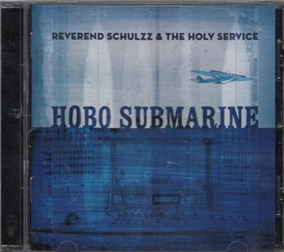 Reverend Schulzz & The Holy Service - Hobo Submarine download mp3 flac
