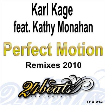 Karl Kage Feat. Kathy Monahan - Perfect Motion (Remixes 2010) download mp3 flac