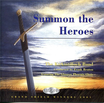 The Kirkintilloch Band & The Glasgow Phoenix Choir - Summon the Heroes download mp3 flac