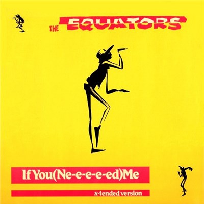 The Equators - If You (Ne-e-e-e-ed) Me download mp3 flac