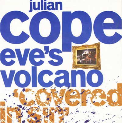 Julian Cope - Eve's Volcano 'Covered In Sin' download mp3 flac