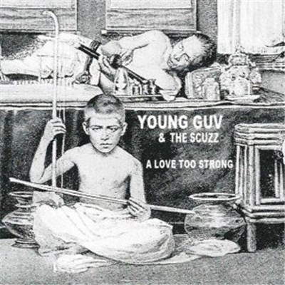 Young Guv & The Scuzz - A Love Too Strong download mp3 flac