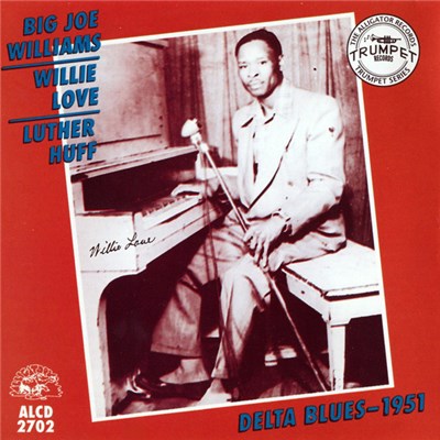 Big Joe Williams / Willie Love / Luther Huff - Delta Blues -1951 download mp3 flac