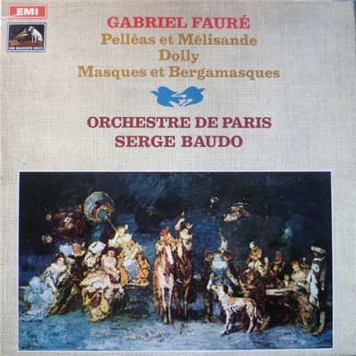 Gabriel Fauré - Pelléas Et Melisande; Dolly; Masques Et Bergamasques download mp3 flac