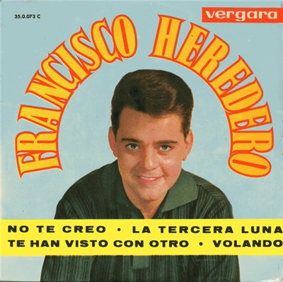 Francisco Heredero - No Te Creo / La Tercera Luna / Te Han Visto Con Otro / Volando download mp3 flac