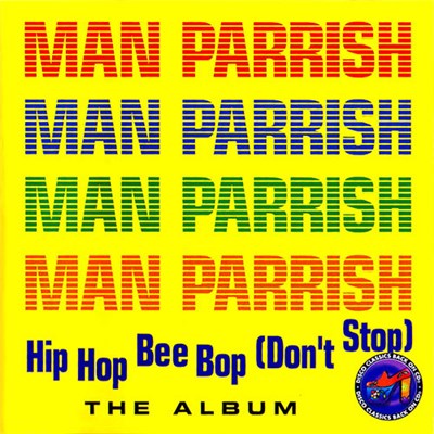Man Parrish - Hip Hop Bee Bop (Don't Stop) The Album download mp3 flac
