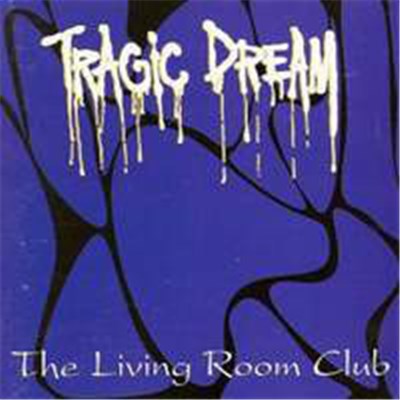 Tragic Dream - The Living Room Club download mp3 flac