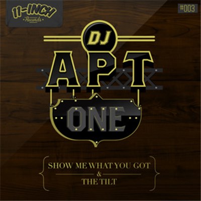 DJ Apt One - Show Me What You Got / The Tilt download mp3 flac