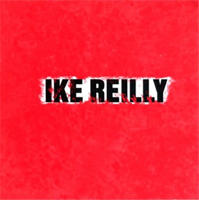 Ike Reilly - Cars & Girls & Drinks & Songs download mp3 flac