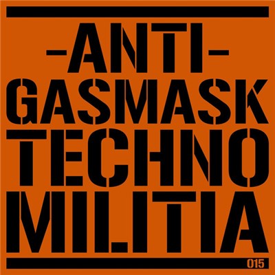 Anti Gasmask Techno Militia - AGTM015 download mp3 flac
