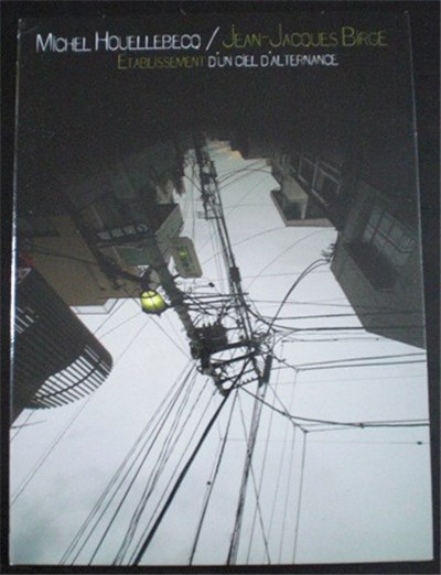 Michel Houellebecq / Jean-Jacques Birgé - Etablissement D'Un Ciel D'Alternance download mp3 flac