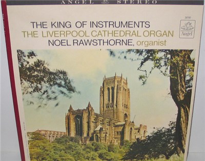 Noel Rawsthorne - The King Of Instruments (The Liverpool Cathedral Organ) download mp3 flac