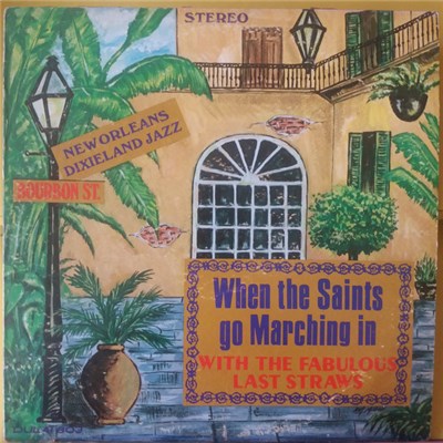 The Last Straws , Nicky's Dixieland Jazz Band - New Orleans Dixieland Jazz (When The Saints Go Marching In With The Fabulous Last Straws) download mp3 flac