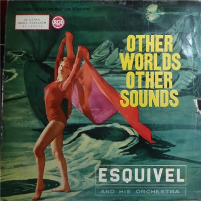 Esquivel And His Orchestra - Other Worlds Other Sounds download mp3 flac