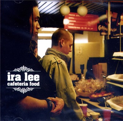 Ira Lee - Cafeteria Food download mp3 flac