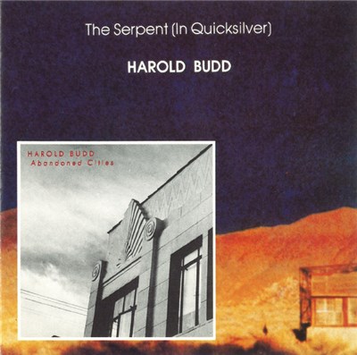 Harold Budd - The Serpent (In Quicksilver) / Abandoned Cities download mp3 flac