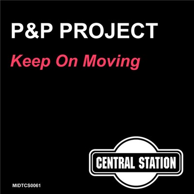 P&P Project - Keep On Moving download mp3 flac