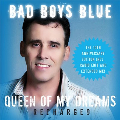 Bad Boys Blue - Queen Of My Dreams (Recharged) download mp3 flac